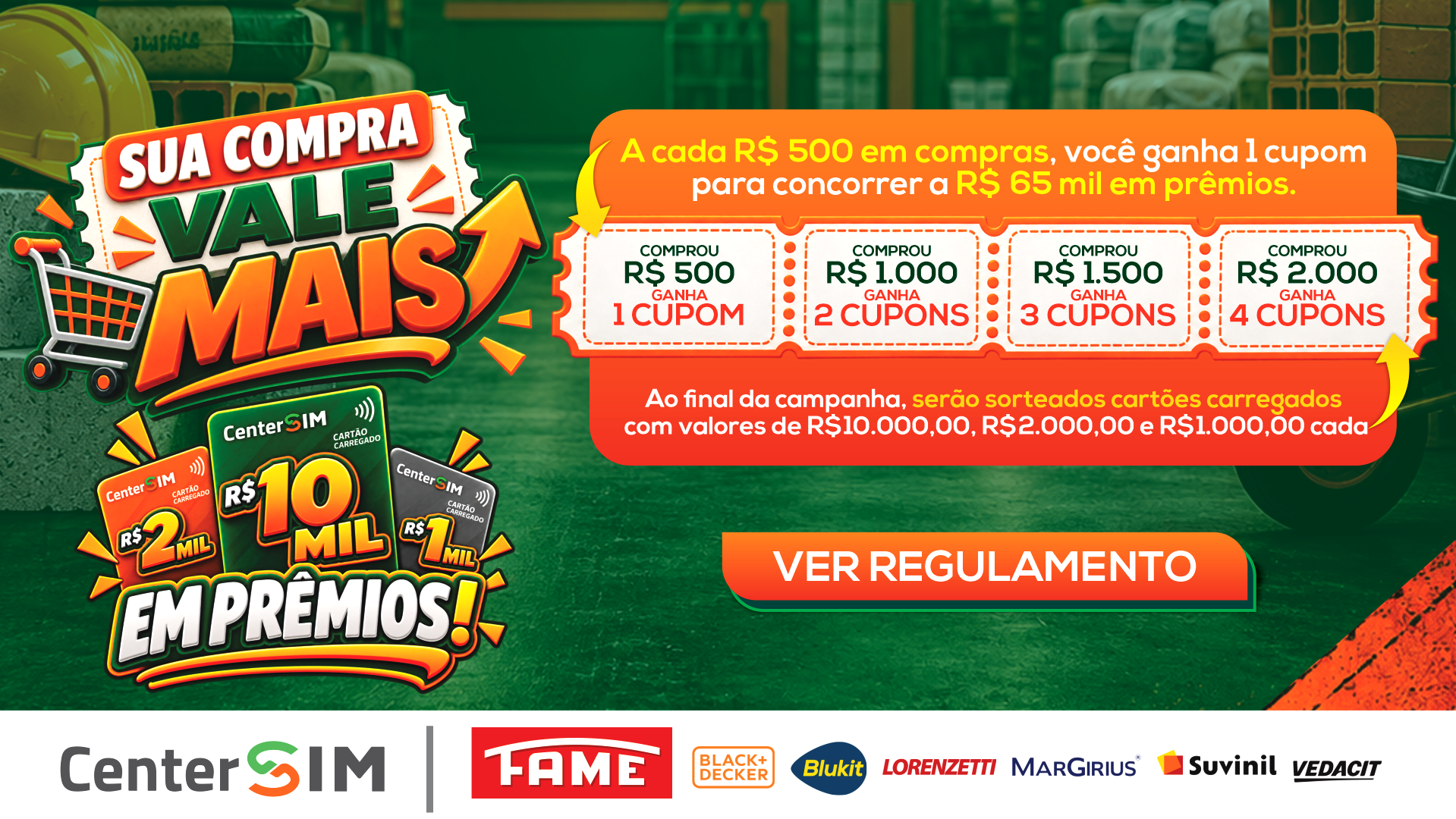 Sua compra vale mais: a cada R$ 500 em compras, você ganha 1 cupom para concorrer a R$ 65 mil em prêmios